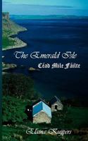 The Emerald Isle: Céad Mile Fáilte 3837082237 Book Cover