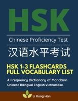 HSK 1-3 Flashcards Full Vocabulary List. A Frequency Dictionary of Mandarin Chinese Bilingual English Vietnamese: Practice prep book with pinyin, ... characters for HSK Level 1 2 3 stories reader B086PRJVD1 Book Cover
