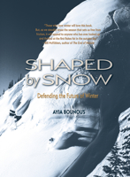 Shaped by Snow: Defending the Future of Winter 1948814102 Book Cover