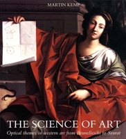 The Science of Art : Optical Themes in Western Art from Brunelleschi to Seurat 0300052413 Book Cover