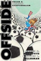 Offside: Soccer and American Exceptionalism 069107447X Book Cover