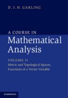 A Course in Mathematical Analysis South Asian Edition: Volume 2: Metric and Topological Spaces, Functions of a Vector Variable 1107675324 Book Cover