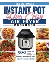 The Ultimate Instant Pot Duo Crisp Air Fryer Cookbook 1801247307 Book Cover