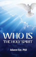 Who is the Holy Spirit? 1918595054 Book Cover