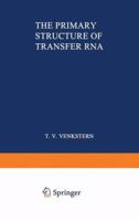 The primary structure of transfer RNA 0306305771 Book Cover