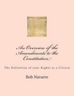 An Overview of the Amendments to the Constitution 1453638709 Book Cover