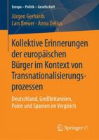 Kollektive Erinnerungen Der Europaischen Burger Im Kontext Von Transnationalisierungsprozessen: Deutschland, Grossbritannien, Polen Und Spanien Im Vergleich 3658134011 Book Cover