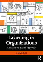 Learning in Organizations: An Evidence-Based Approach 0367201895 Book Cover