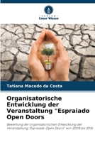 Organisatorische Entwicklung der Veranstaltung "Espraiado Open Doors: Bewertung der organisatorischen Entwicklung der Veranstaltung "Espraiado Open Doors" von 2008 bis 2016 6206284360 Book Cover