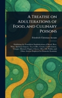 A Treatise on Adulterations of Food, and Culinary Poisons 1023001446 Book Cover