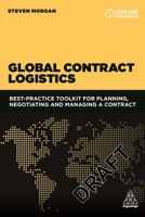 Global Contract Logistics: Best Practice Toolkit for Planning, Negotiating and Managing a Contract 0749475935 Book Cover