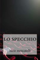 lo specchio 1974426335 Book Cover