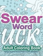Swear Word Adult Coloring Book: Hilarious Swearing Words for Sweary Fun and Stress Relief: 30 Swearword Designs Mega Bundle... 1523754788 Book Cover