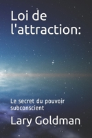 Loi de l'attraction: : Le secret du pouvoir subconscient 1083075810 Book Cover