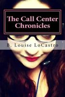 The Call Center Chronicles: Cubicle Controversies 1534869379 Book Cover