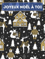 Joyeux Noël à toi: Un livre de coloriage pour adultes avec des motifs de Noël (French Edition) B08JJHZBSJ Book Cover