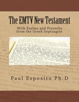 The EMTV New Testament: With Psalms and Proverbs from the Greek Septuagint 1475239343 Book Cover