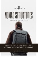 Nomad Structures - Design Your Life: How to build and operate a global life without borders 2940835071 Book Cover