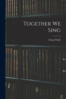 Together We Sing. 1015196578 Book Cover