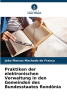 Praktiken der elektronischen Verwaltung in den Gemeinden des Bundesstaates Rondônia 6207278208 Book Cover