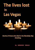 The lives lost in Las Vegas: Stories of those who died in Las Vegas's shooting. 1978286333 Book Cover