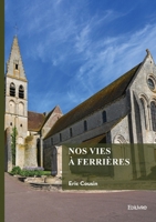 Nos vies à Ferrières (French Edition) 2414821051 Book Cover