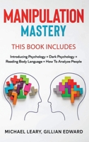 Manipulation Mastery: This Book Includes: Introducing Psychology Dark Psychology How To Analyze People Reading Body Language 1801687358 Book Cover