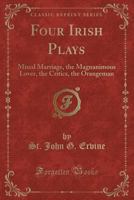 Four One Act Plays: The Magnanimous Lover, Progress, Ole George Comes to Tea And She Was No Lady 1017096805 Book Cover