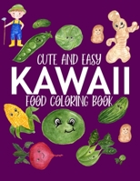 Cute And Easy Kawaii Food Coloring Book: Kawaii Anime Coloring Books For Kids. Kawaii Coloring Books B088BHVNX6 Book Cover