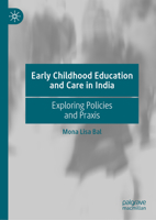 Early Childhood Education and Care in India: Exploring Policies and Praxis 3031730704 Book Cover