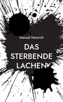 Das sterbende Lachen: Eine wahre Geschichte über Flucht, Verlust, psychische Erkrankungen und den Weg zurück ins Leben (German Edition) 3696360945 Book Cover