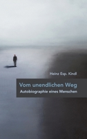 Vom unendlichen Weg: Autobiographie eines Menschen 3384106261 Book Cover