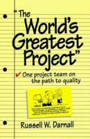 The World's Greatest Project: One Project Team on the Path to Quality (Perspective Series) 1880410362 Book Cover