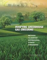 Verifying Greenhouse Gas Emissions: Methods to Support International Climate Agreements 0309152119 Book Cover