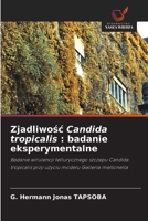 Zjadliwosc Candida tropicalis: badanie eksperymentalne (Polish Edition) 6208624673 Book Cover
