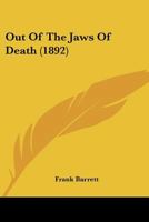 Out of the Jaws of Death 1240882033 Book Cover