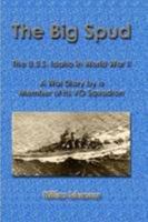 The Big Spud: USS Idaho in World War II 1435754956 Book Cover