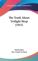 The Truth about Twilight Sleep 1120934508 Book Cover