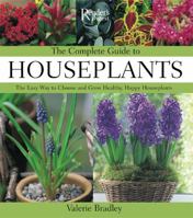 The Complete Guide to Houseplants: The Easy Way to Choose and Grow Healthy, Happy Houseplants 0762106344 Book Cover
