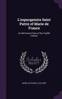 Saint Patrick's Purgatory: A Poem by Marie De France (Medieval and Renaissance Texts and Studies) 1359743367 Book Cover
