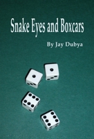 Snake Eyes and Boxcars 1589095324 Book Cover