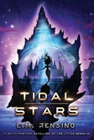 Tidal Stars: A Sci-Fi Fantasy Retelling of The Little Mermaid 1967574987 Book Cover