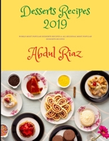 desserts recipes 2019: World most popular desserts recipes & All regional most popular desserts recipes 1074760727 Book Cover