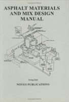 Asphalt Materials and Mix Design Manual 0815514255 Book Cover