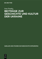 Beiträge Zur Geschichte Und Kultur Der Ukraine: Ausgewählte Deutsche Schriften Der Revolutionären Demokraten, 1882-1915 3112538552 Book Cover