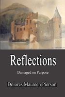 REFLECTIONS: Damaged on Purpose 1365568288 Book Cover