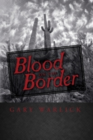 Blood on the Border 1511929227 Book Cover