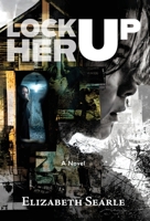 Lock Her Up 1965784593 Book Cover