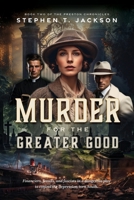 Murder for the Greater Good: Book Two of The Preston Chronicles B0FD4NT49F Book Cover