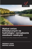 Wplyw zmian klimatycznych na hydrologię i zarządzanie zasobami wodnymi 6203912034 Book Cover
